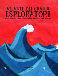 Book Cover: Atlante dei grandi esploratori. Nove uomini e due donne alla scoperta del mondo