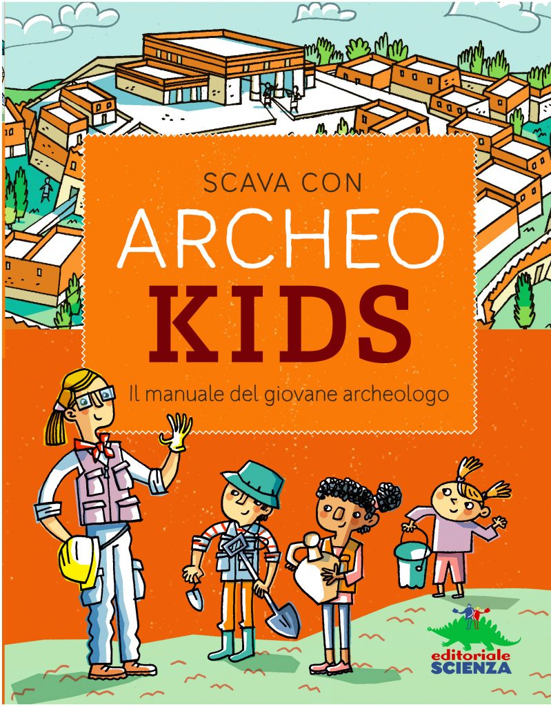 Book Cover: Scava con Archeokids. Il manuale del giovane archeologo