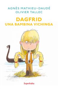 Book Cover: Dagfrid, una bambina vichinga